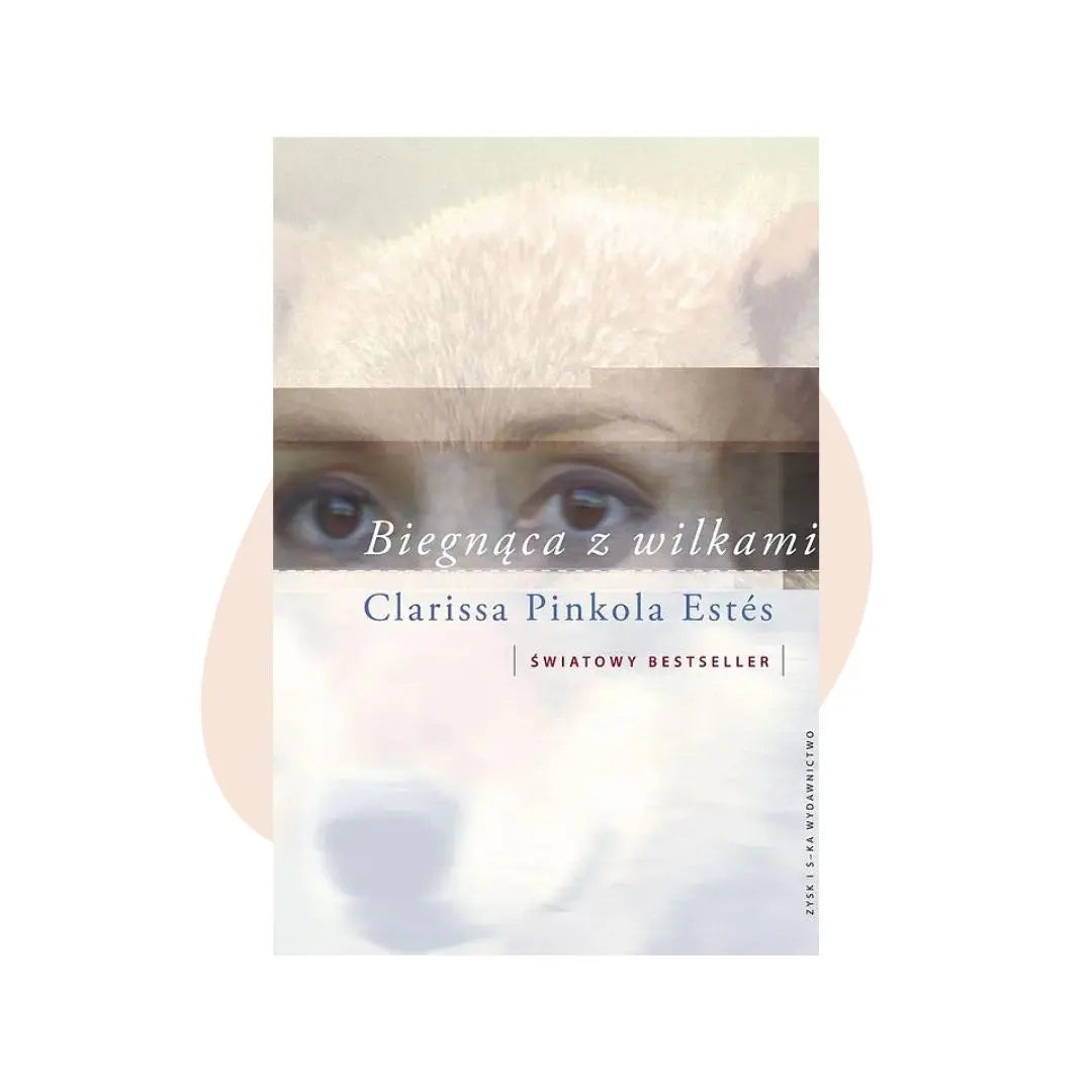 Biegnąca z wilkami - Clarissa Pinkola Estes