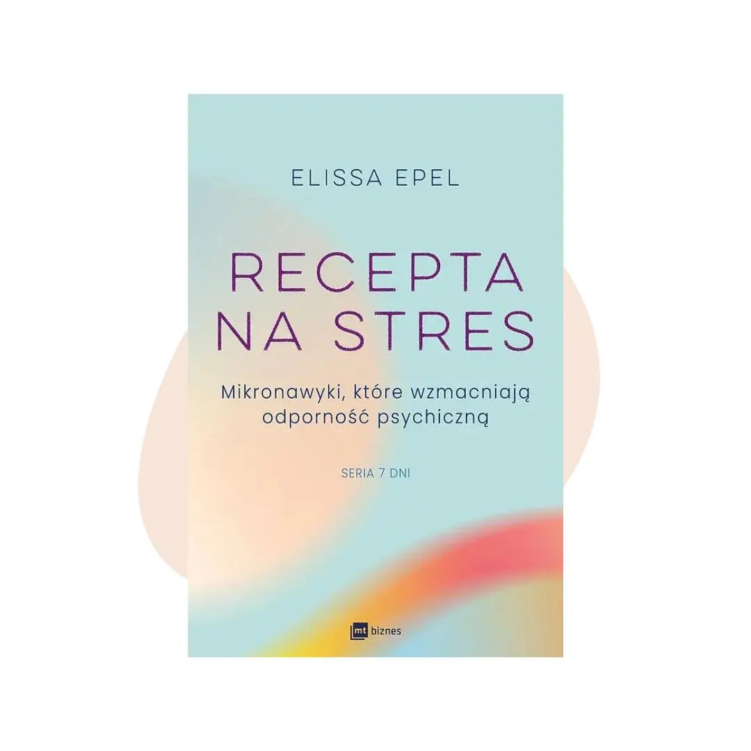 Recepta na stres - Elissa Epel